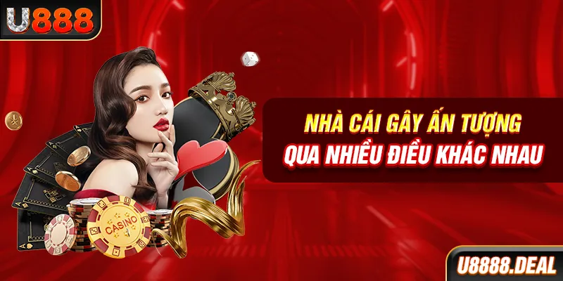 Nhà cái gây ấn tượng qua nhiều điều khác nhau