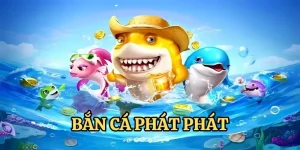 bắn cá phát phát