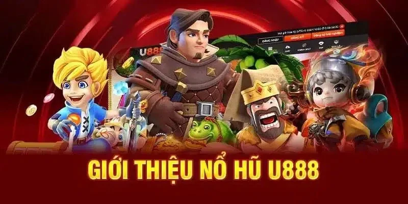 Giải thích nổ hũ U888